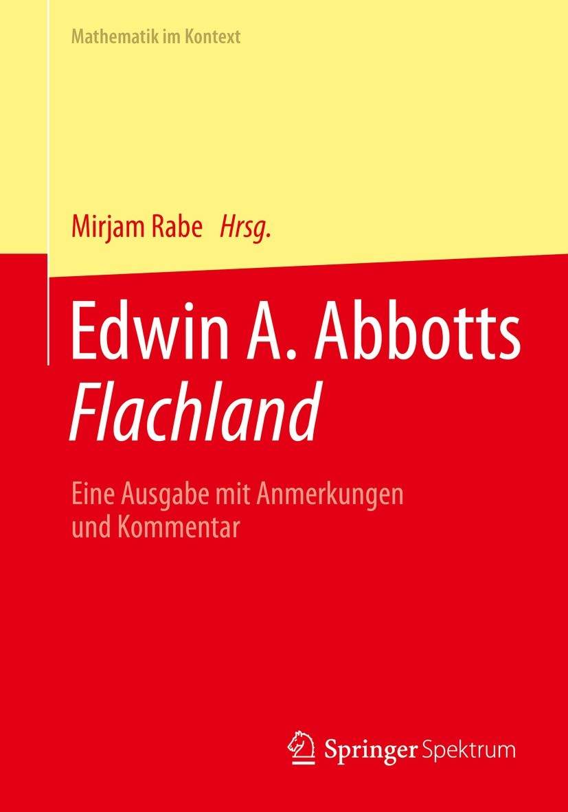 Titlebook: Edwin A. Abbotts Flachland; Eine Ausgabe mit Anm Mirjam Rabe Book 2023 Der/die Herausgeber bzw. der/die Autor(en), exklusiv lizenziert an S Titlebook: Edwin A. Abbotts Flachland; Eine Ausgabe mit Anm Mirjam Rabe Book 2023 Der/die Herausgeber bzw. der/die Autor(en), exklusiv lizenziert an S