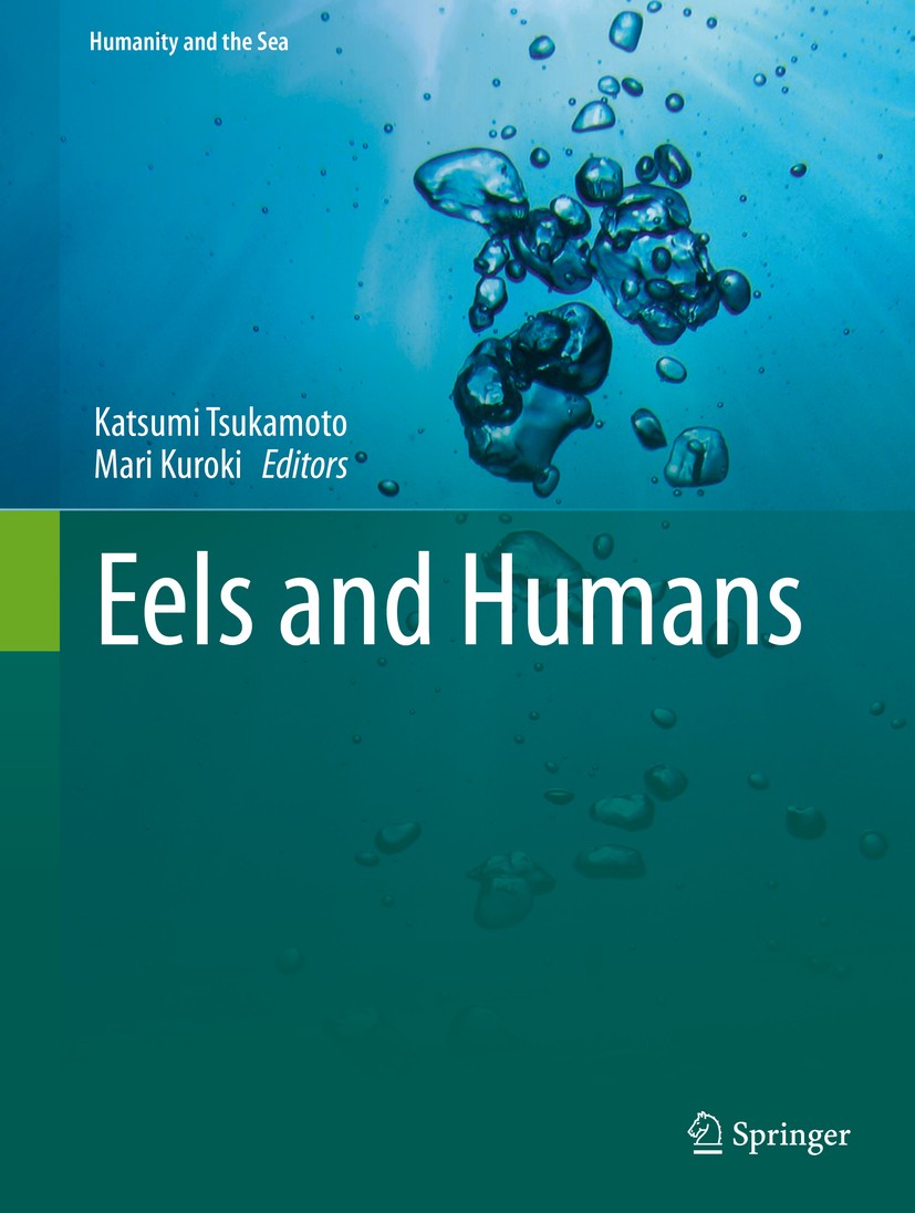 Titlebook: Eels and Humans; Katsumi Tsukamoto,Mari Kuroki Book 2014 Springer Japan 2014 Conservation.Cuisine.Eel.Fisheries.Legends.marine and freshwa Titlebook: Eels and Humans; Katsumi Tsukamoto,Mari Kuroki Book 2014 Springer Japan 2014 Conservation.Cuisine.Eel.Fisheries.Legends.marine and freshwa