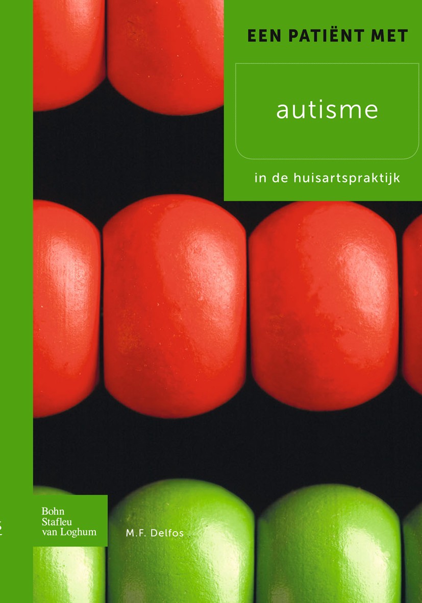Titlebook: Een patient met autisme; In de huisartsprakti Martine Delfos Book 2011Latest edition Bohn Stafleu van Loghum 2011 autisme.autisme.huisarts. Titlebook: Een patient met autisme; In de huisartsprakti Martine Delfos Book 2011Latest edition Bohn Stafleu van Loghum 2011 autisme.autisme.huisarts.