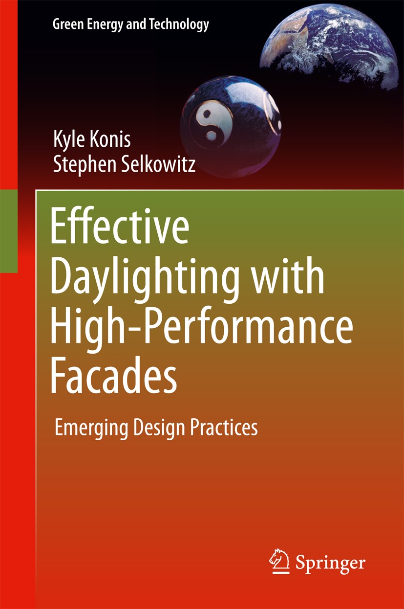 Titlebook: Effective Daylighting with High-Performance Facades; Emerging Design Prac Kyle Konis,Stephen Selkowitz Book 2017 Springer International Pub Titlebook: Effective Daylighting with High-Performance Facades; Emerging Design Prac Kyle Konis,Stephen Selkowitz Book 2017 Springer International Pub