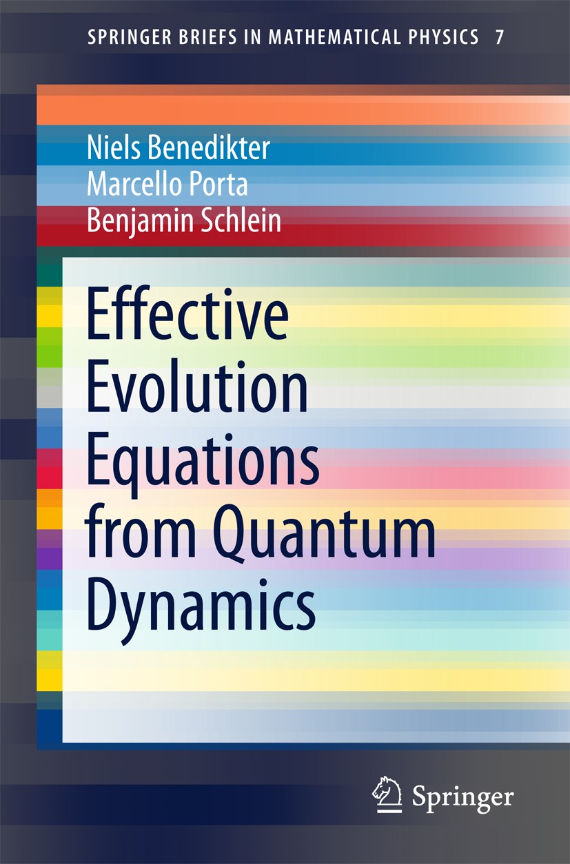 Titlebook: Effective Evolution Equations from Quantum Dynamics; Niels Benedikter,Marcello Porta,Benjamin Schlein Book 2016 The Author(s) 2016 Bosonic Titlebook: Effective Evolution Equations from Quantum Dynamics; Niels Benedikter,Marcello Porta,Benjamin Schlein Book 2016 The Author(s) 2016 Bosonic