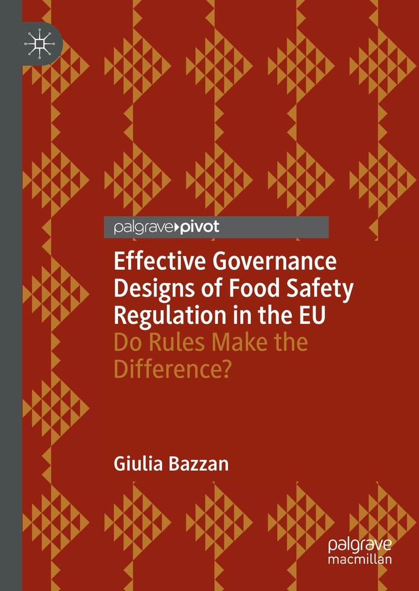 Titlebook: Effective Governance Designs of Food Safety Regulation in the EU; Do Rules Make the Di Giulia Bazzan Book 2021 The Editor(s) (if applicable Titlebook: Effective Governance Designs of Food Safety Regulation in the EU; Do Rules Make the Di Giulia Bazzan Book 2021 The Editor(s) (if applicable