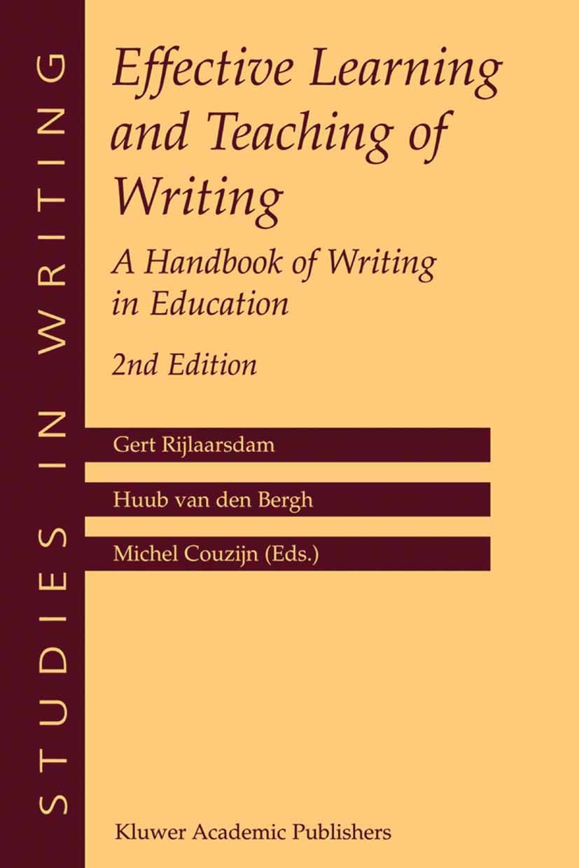 Titlebook: Effective Learning and Teaching of Writing; A Handbook of Writin Gert Rijlaarsdam,Huub Bergh,Michel Couzijn Book 20052nd edition Springer S Titlebook: Effective Learning and Teaching of Writing; A Handbook of Writin Gert Rijlaarsdam,Huub Bergh,Michel Couzijn Book 20052nd edition Springer S