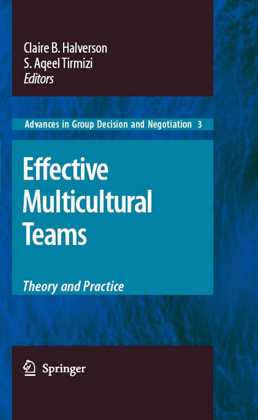 Titlebook: Effective Multicultural Teams: Theory and Practice; Claire B. Halverson,S. Aqeel Tirmizi Book 2008 Springer Science+Business Media B.V. 20 Titlebook: Effective Multicultural Teams: Theory and Practice; Claire B. Halverson,S. Aqeel Tirmizi Book 2008 Springer Science+Business Media B.V. 20