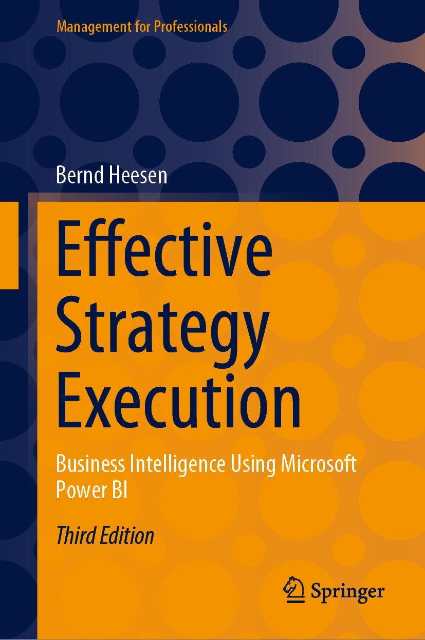 Titlebook: Effective Strategy Execution; Business Intelligenc Bernd Heesen Book 2024Latest edition The Editor(s) (if applicable) and The Author(s), un Titlebook: Effective Strategy Execution; Business Intelligenc Bernd Heesen Book 2024Latest edition The Editor(s) (if applicable) and The Author(s), un