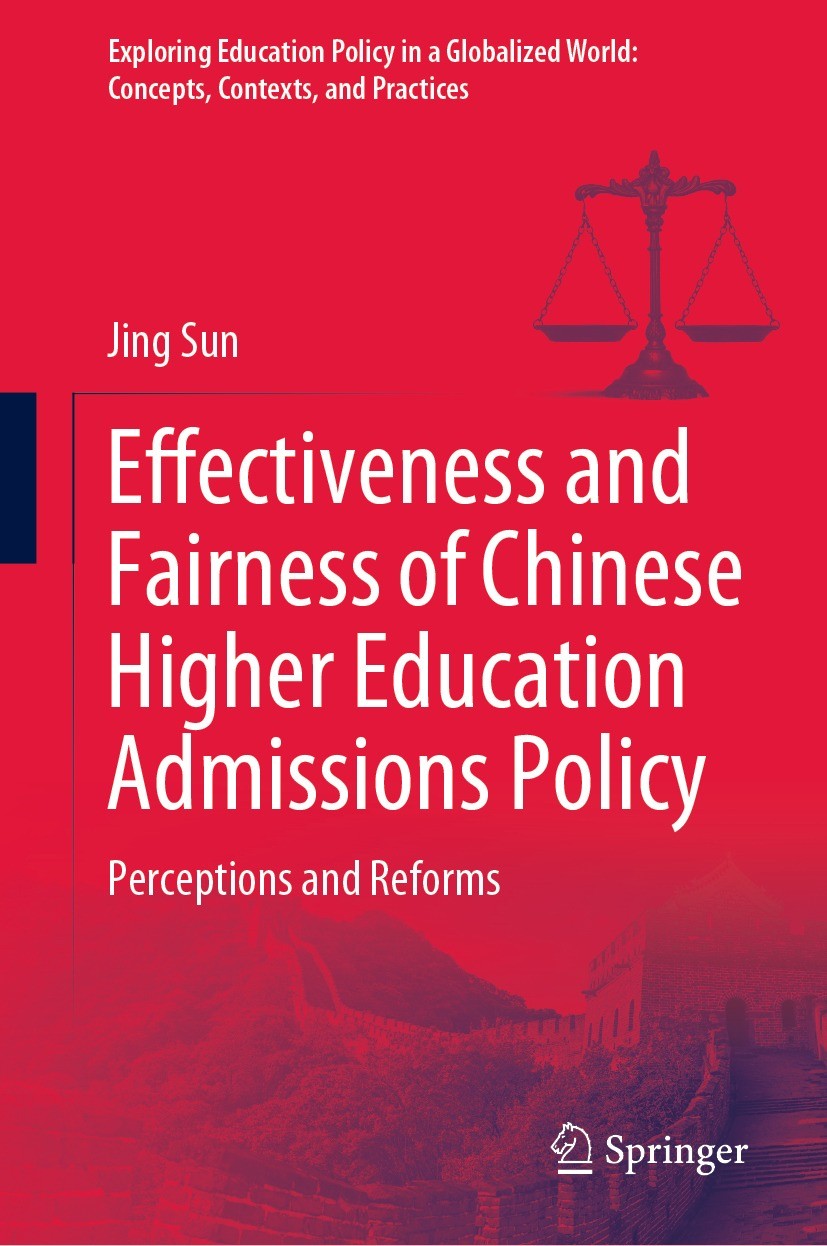 Titlebook: Effectiveness and Fairness of Chinese Higher Education Admissions Policy; Perceptions and Refo Jing Sun Book 2023 The Editor(s) (if applica Titlebook: Effectiveness and Fairness of Chinese Higher Education Admissions Policy; Perceptions and Refo Jing Sun Book 2023 The Editor(s) (if applica