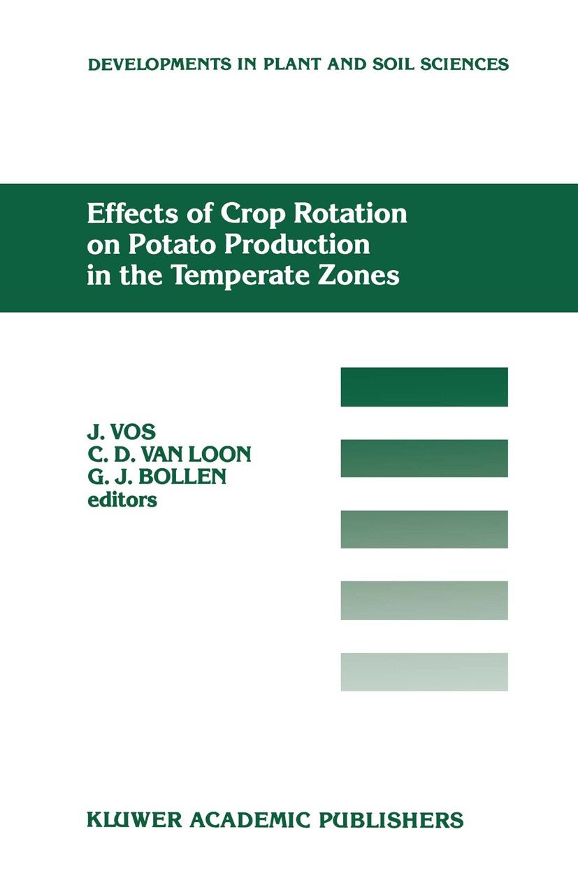 Titlebook: Effects of Crop Rotation on Potato Production in the Temperate Zones; Proceedings of the I J. Vos,C. D. Loon,G. J. Bollen Conference procee Titlebook: Effects of Crop Rotation on Potato Production in the Temperate Zones; Proceedings of the I J. Vos,C. D. Loon,G. J. Bollen Conference procee