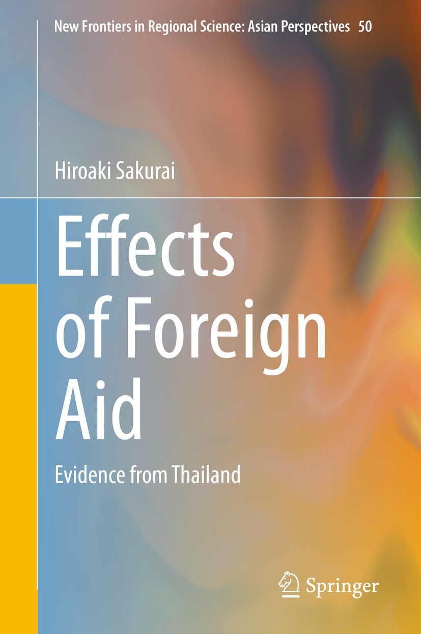 Titlebook: Effects of Foreign Aid; Evidence from Thaila Hiroaki Sakurai Book 2021 The Editor(s) (if applicable) and The Author(s), under exclusive lic Titlebook: Effects of Foreign Aid; Evidence from Thaila Hiroaki Sakurai Book 2021 The Editor(s) (if applicable) and The Author(s), under exclusive lic
