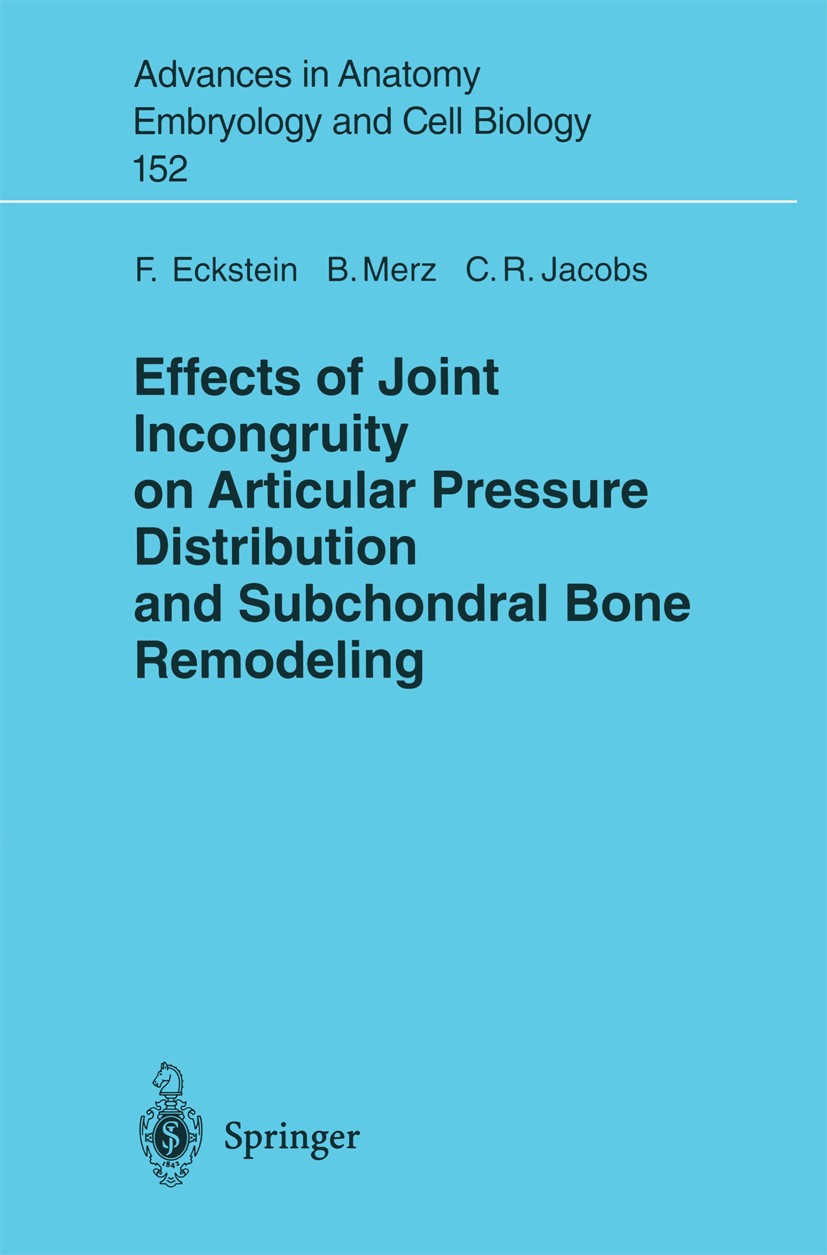 Titlebook: Effects of Joint Incongruity on Articular Pressure Distribution and Subchondral Bone Remodeling; Felix Eckstein,Beat Merz,Christopher R. J Titlebook: Effects of Joint Incongruity on Articular Pressure Distribution and Subchondral Bone Remodeling; Felix Eckstein,Beat Merz,Christopher R. J