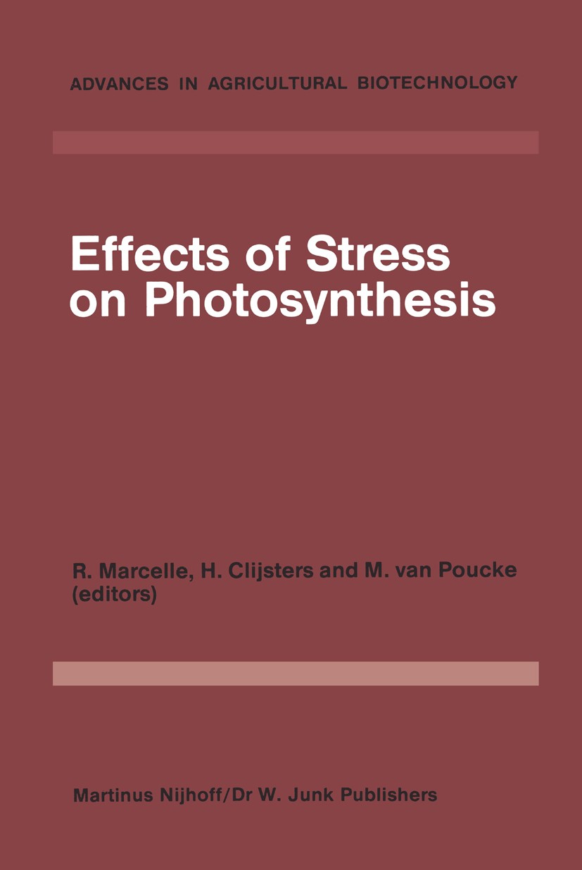 Titlebook: Effects of Stress on Photosynthesis; Proceedings of a con R. Marcelle,H. Clijsters,M. Poucke Conference proceedings 1983 Martinus Nijhoff / Titlebook: Effects of Stress on Photosynthesis; Proceedings of a con R. Marcelle,H. Clijsters,M. Poucke Conference proceedings 1983 Martinus Nijhoff /