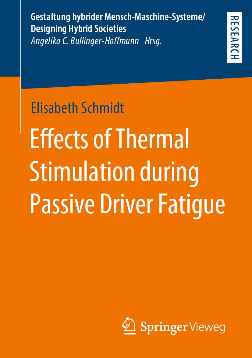 Titlebook: Effects of Thermal Stimulation during Passive Driver Fatigue; Elisabeth Schmidt Book 2020 Springer Fachmedien Wiesbaden GmbH, part of Spri Titlebook: Effects of Thermal Stimulation during Passive Driver Fatigue; Elisabeth Schmidt Book 2020 Springer Fachmedien Wiesbaden GmbH, part of Spri