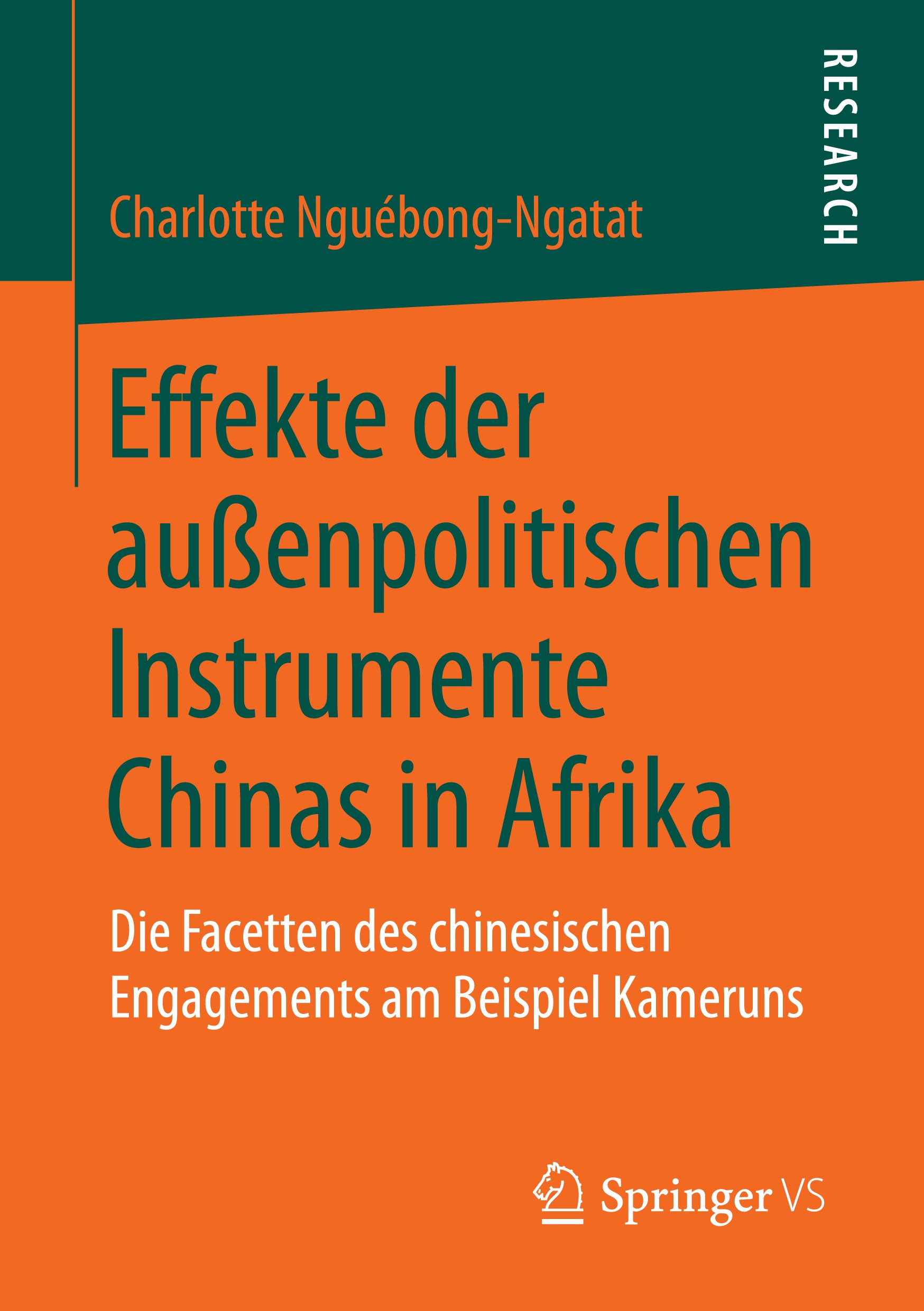 Titlebook: Effekte der außenpolitischen Instrumente Chinas in Afrika; Die Facetten des chi Charlotte Nguébong-Ngatat Book 2018 Springer Fachmedien Wie Titlebook: Effekte der außenpolitischen Instrumente Chinas in Afrika; Die Facetten des chi Charlotte Nguébong-Ngatat Book 2018 Springer Fachmedien Wie