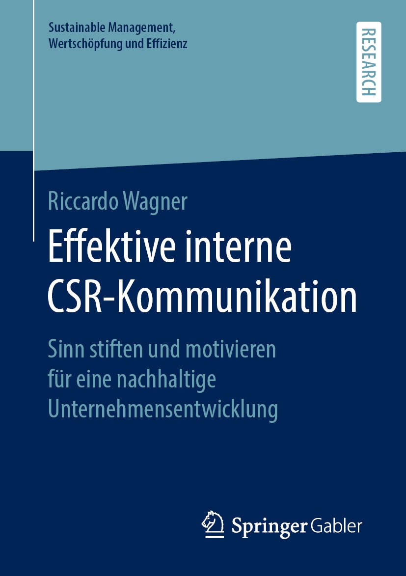 Titlebook: Effektive interne CSR-Kommunikation; Sinn stiften und mot Riccardo Wagner Book 2019 Springer Fachmedien Wiesbaden GmbH, ein Teil von Spring Titlebook: Effektive interne CSR-Kommunikation; Sinn stiften und mot Riccardo Wagner Book 2019 Springer Fachmedien Wiesbaden GmbH, ein Teil von Spring