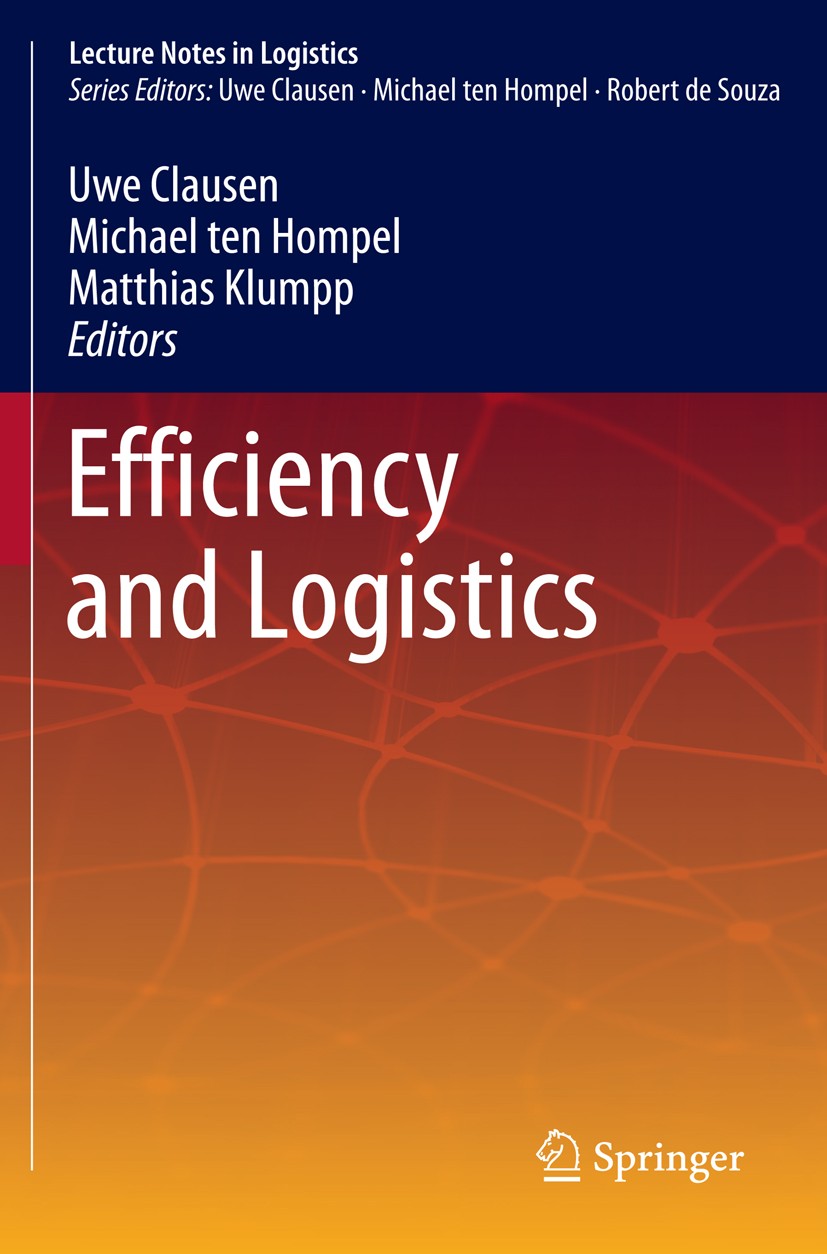 Titlebook: Efficiency and Logistics; Uwe Clausen,Michael Hompel,Matthias Klumpp Book 2013 Springer-Verlag Berlin Heidelberg 2013 Competitiveness, Edu Titlebook: Efficiency and Logistics; Uwe Clausen,Michael Hompel,Matthias Klumpp Book 2013 Springer-Verlag Berlin Heidelberg 2013 Competitiveness, Edu
