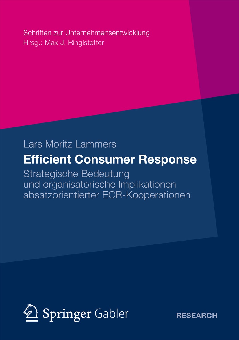 Titlebook: Efficient Consumer Response; Strategische Bedeutu Lars Moritz Lammers Book 2012 Gabler Verlag | Springer Fachmedien Wiesbaden 2012 Beziehun Titlebook: Efficient Consumer Response; Strategische Bedeutu Lars Moritz Lammers Book 2012 Gabler Verlag | Springer Fachmedien Wiesbaden 2012 Beziehun