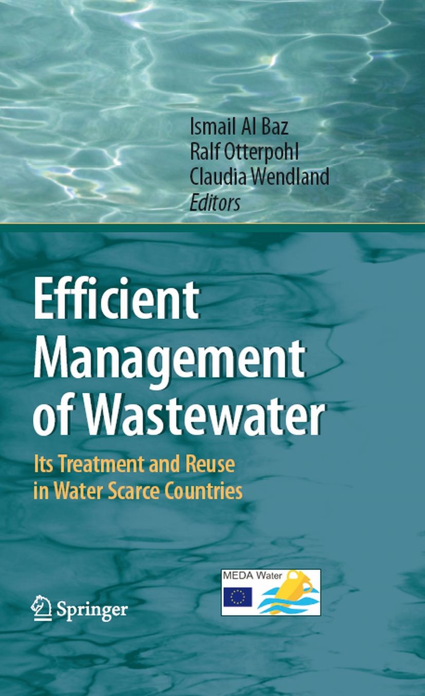 Titlebook: Efficient Management of Wastewater; Its Treatment and Re Ismail Al Baz,Ralf Otterpohl,Claudia Wendland Conference proceedings 2008 Springer Titlebook: Efficient Management of Wastewater; Its Treatment and Re Ismail Al Baz,Ralf Otterpohl,Claudia Wendland Conference proceedings 2008 Springer