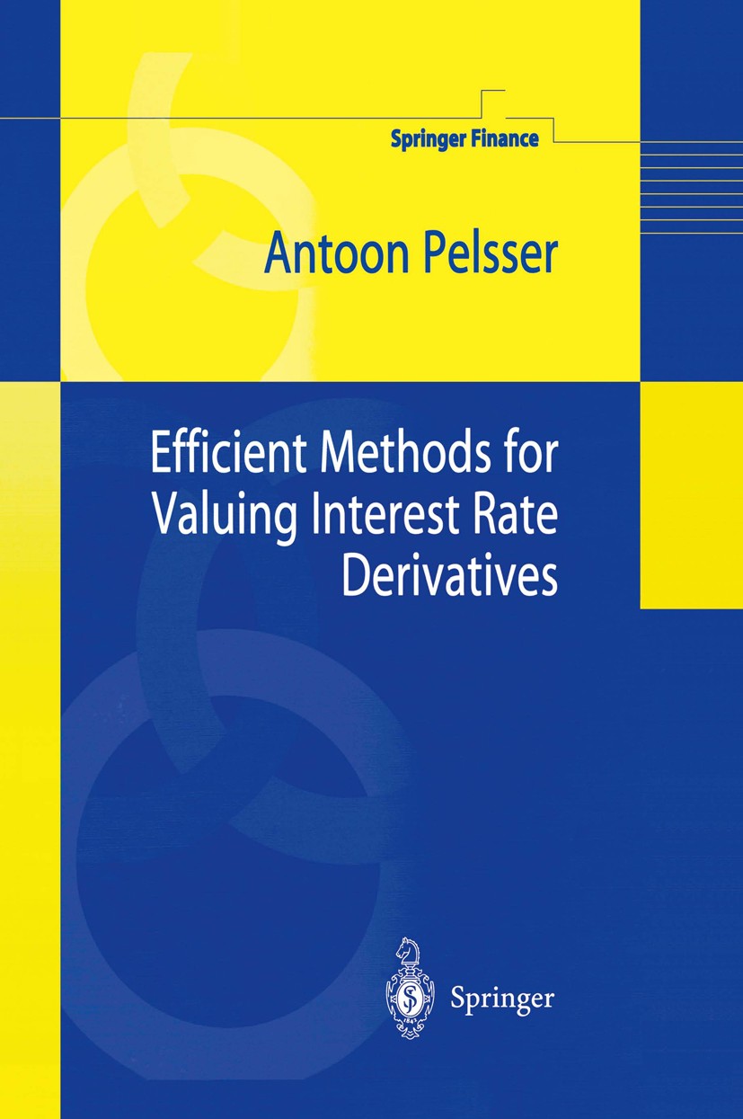 Titlebook: Efficient Methods for Valuing Interest Rate Derivatives; Antoon Pelsser Book 2000 Springer-Verlag London 2000 Portfolio.Stochastic modelli Titlebook: Efficient Methods for Valuing Interest Rate Derivatives; Antoon Pelsser Book 2000 Springer-Verlag London 2000 Portfolio.Stochastic modelli