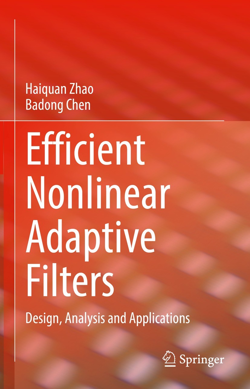 Titlebook: Efficient Nonlinear Adaptive Filters; Design, Analysis and Haiquan Zhao,Badong Chen Book 2023 The Editor(s) (if applicable) and The Author( Titlebook: Efficient Nonlinear Adaptive Filters; Design, Analysis and Haiquan Zhao,Badong Chen Book 2023 The Editor(s) (if applicable) and The Author(