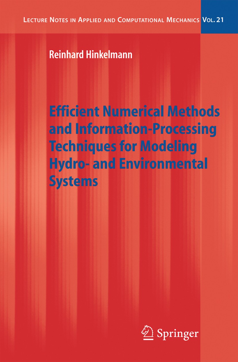 Titlebook: Efficient Numerical Methods and Information-Processing Techniques for Modeling Hydro- and Environmen; Reinhard Hinkelmann Book 2005 Spring Titlebook: Efficient Numerical Methods and Information-Processing Techniques for Modeling Hydro- and Environmen; Reinhard Hinkelmann Book 2005 Spring