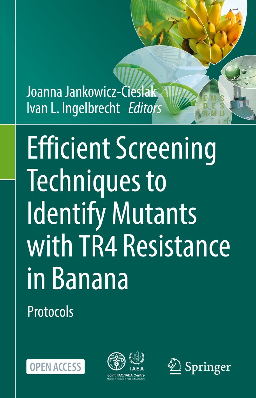 Titlebook: Efficient Screening Techniques to Identify Mutants with TR4 Resistance in Banana; Protocols Joanna Jankowicz-Cieslak,Ivan L. Ingelbrecht Bo Titlebook: Efficient Screening Techniques to Identify Mutants with TR4 Resistance in Banana; Protocols Joanna Jankowicz-Cieslak,Ivan L. Ingelbrecht Bo