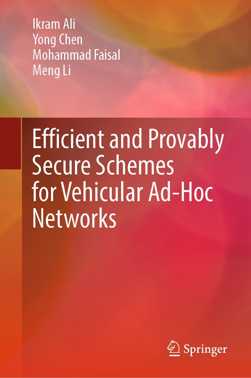 Titlebook: Efficient and Provably Secure Schemes for Vehicular Ad-Hoc Networks; Ikram Ali,Yong Chen,Meng Li Book 2022 The Editor(s) (if applicable) a Titlebook: Efficient and Provably Secure Schemes for Vehicular Ad-Hoc Networks; Ikram Ali,Yong Chen,Meng Li Book 2022 The Editor(s) (if applicable) a