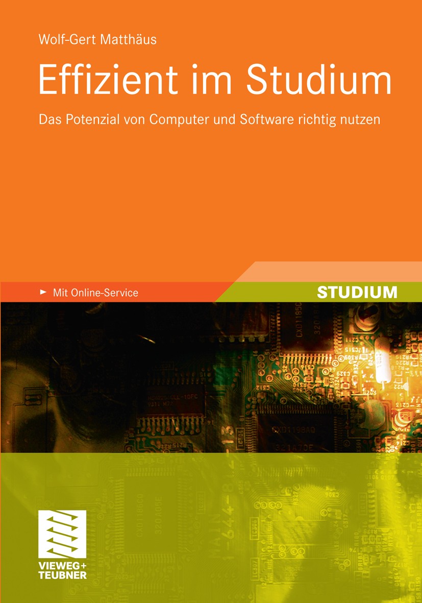 Titlebook: Effizient im Studium; Das Potenzial von Co Wolf-Gert Matthäus Textbook 2011 Vieweg+Teubner Verlag | Springer Fachmedien Wiesbaden GmbH, Wie Titlebook: Effizient im Studium; Das Potenzial von Co Wolf-Gert Matthäus Textbook 2011 Vieweg+Teubner Verlag | Springer Fachmedien Wiesbaden GmbH, Wie