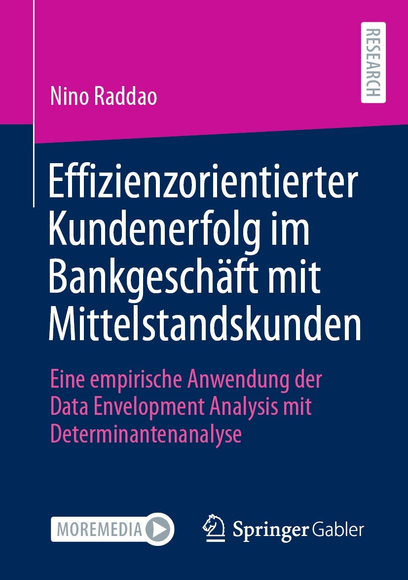 Titlebook: Effizienzorientierter Kundenerfolg im Bankgeschäft mit Mittelstandskunden; Eine empirische Anwe Nino Raddao Book 2023 Der/die Herausgeber b Titlebook: Effizienzorientierter Kundenerfolg im Bankgeschäft mit Mittelstandskunden; Eine empirische Anwe Nino Raddao Book 2023 Der/die Herausgeber b