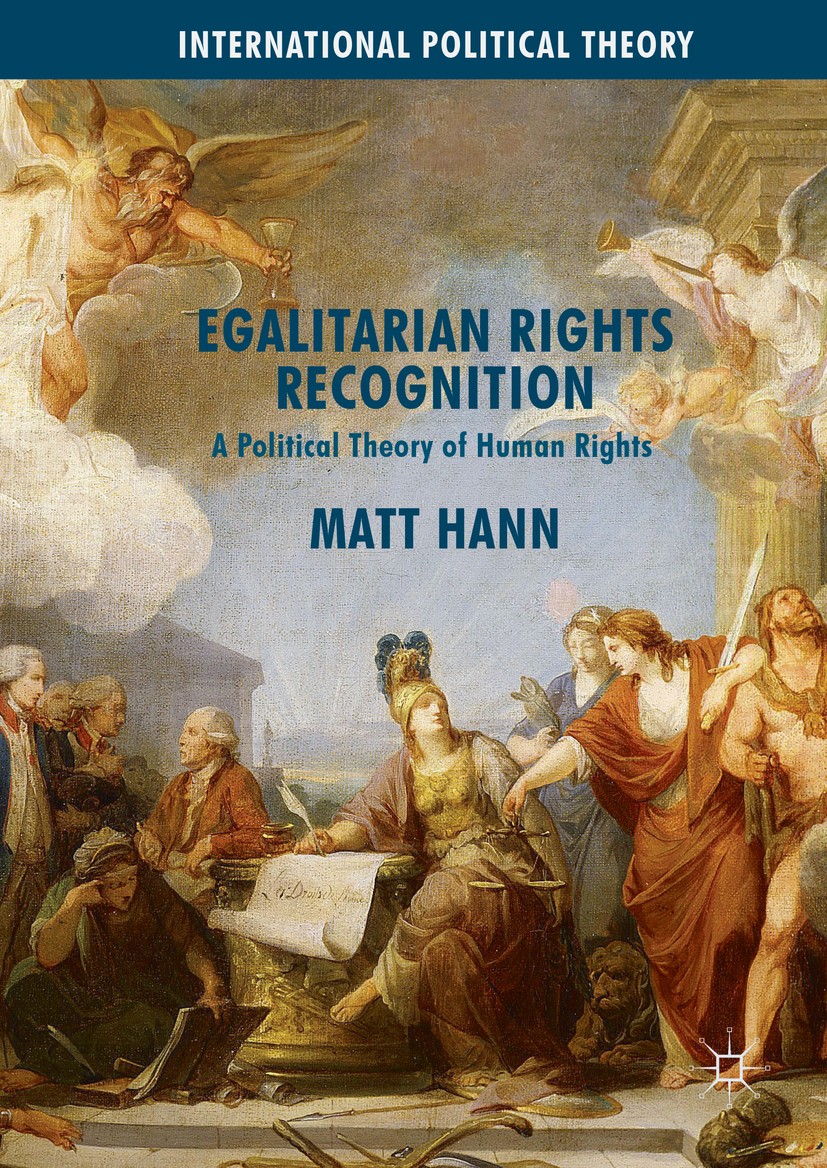 Titlebook: Egalitarian Rights Recognition; A Political Theory o Matt Hann Book 2016 The Editor(s) (if applicable) and The Author(s) 2016 Hannah Arendt Titlebook: Egalitarian Rights Recognition; A Political Theory o Matt Hann Book 2016 The Editor(s) (if applicable) and The Author(s) 2016 Hannah Arendt