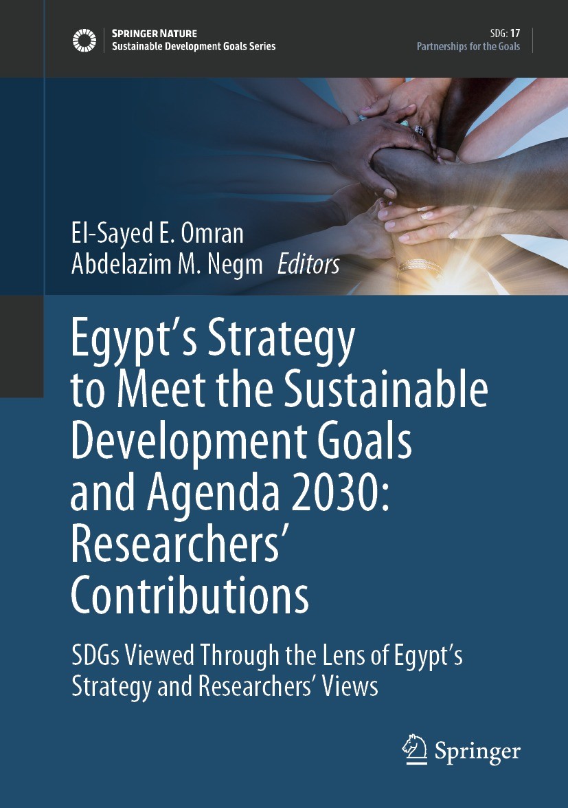 Titlebook: Egypt’s Strategy to Meet the Sustainable Development Goals and Agenda 2030: Researchers‘ Contributio; SDGs Viewed Through El-Sayed E. Omra Titlebook: Egypt’s Strategy to Meet the Sustainable Development Goals and Agenda 2030: Researchers‘ Contributio; SDGs Viewed Through El-Sayed E. Omra