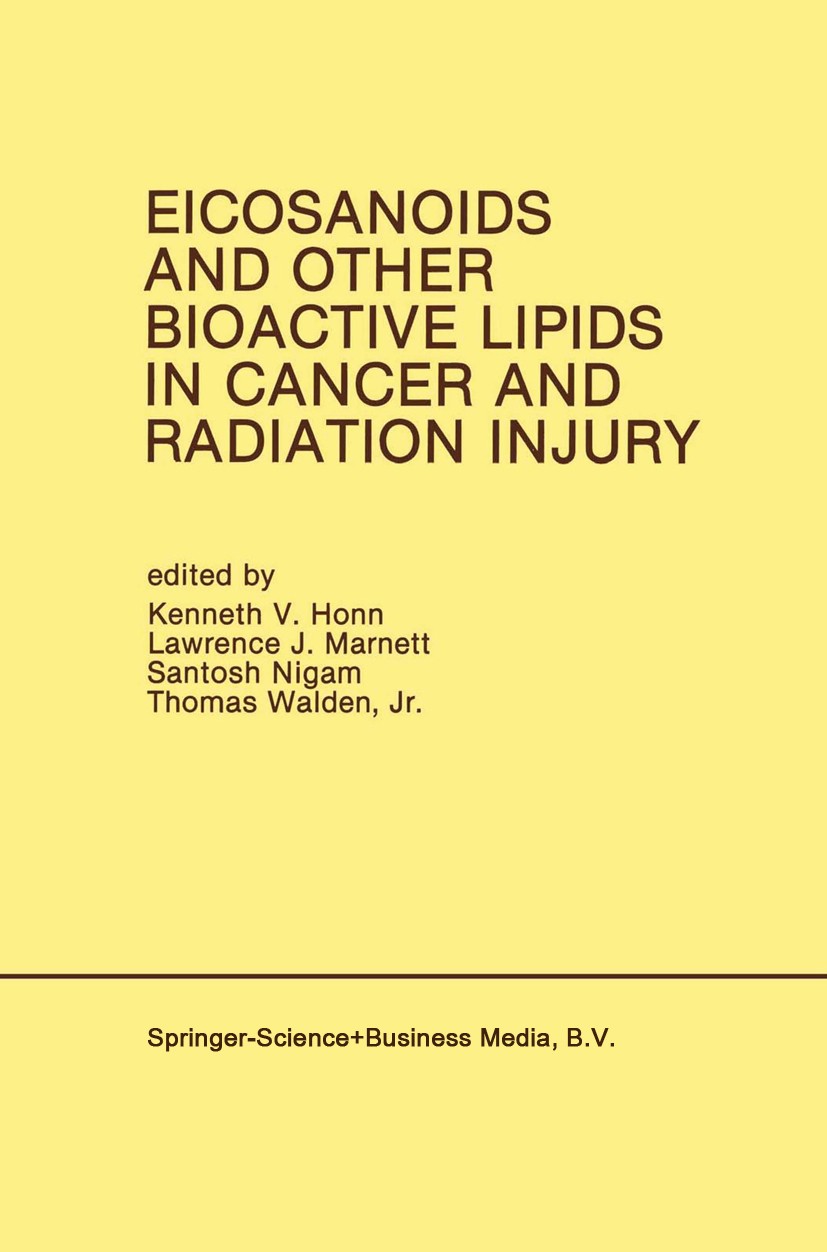 Titlebook: Eicosanoids and Other Bioactive Lipids in Cancer and Radiation Injury; Proceedings of the 1 Kenneth V. Honn,Lawrence J. Marnett,Thomas L. W Titlebook: Eicosanoids and Other Bioactive Lipids in Cancer and Radiation Injury; Proceedings of the 1 Kenneth V. Honn,Lawrence J. Marnett,Thomas L. W