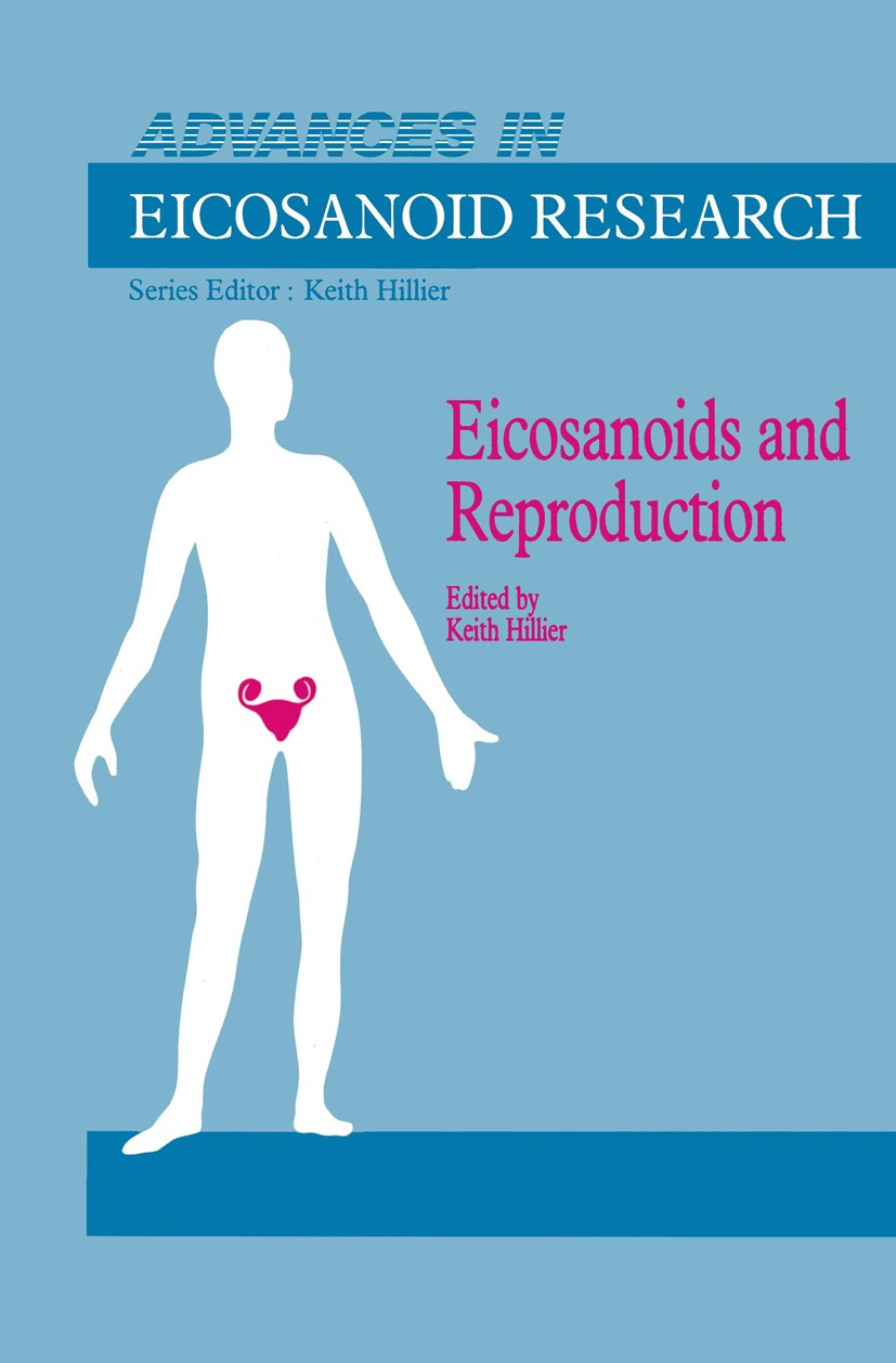 Titlebook: Eicosanoids and Reproduction; Keith Hillier (Senior Lecturer) Book 1987 MTP Press Limited 1987 biosynthesis.circulation.controlling.hypert Titlebook: Eicosanoids and Reproduction; Keith Hillier (Senior Lecturer) Book 1987 MTP Press Limited 1987 biosynthesis.circulation.controlling.hypert