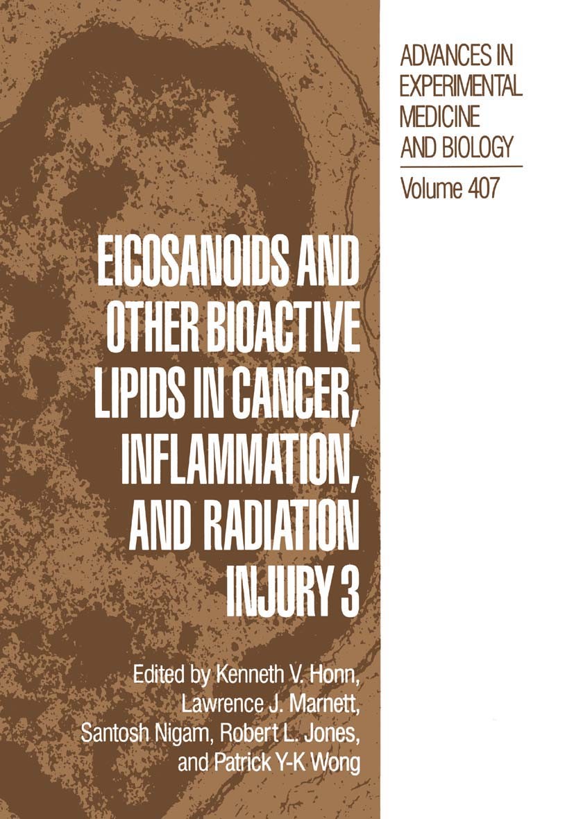 Titlebook: Eicosanoids and other Bioactive Lipids in Cancer, Inflammation, and Radiation Injury 3; Kenneth V. Honn,Lawrence J. Marnett,Patrick Y.-K. Titlebook: Eicosanoids and other Bioactive Lipids in Cancer, Inflammation, and Radiation Injury 3; Kenneth V. Honn,Lawrence J. Marnett,Patrick Y.-K.