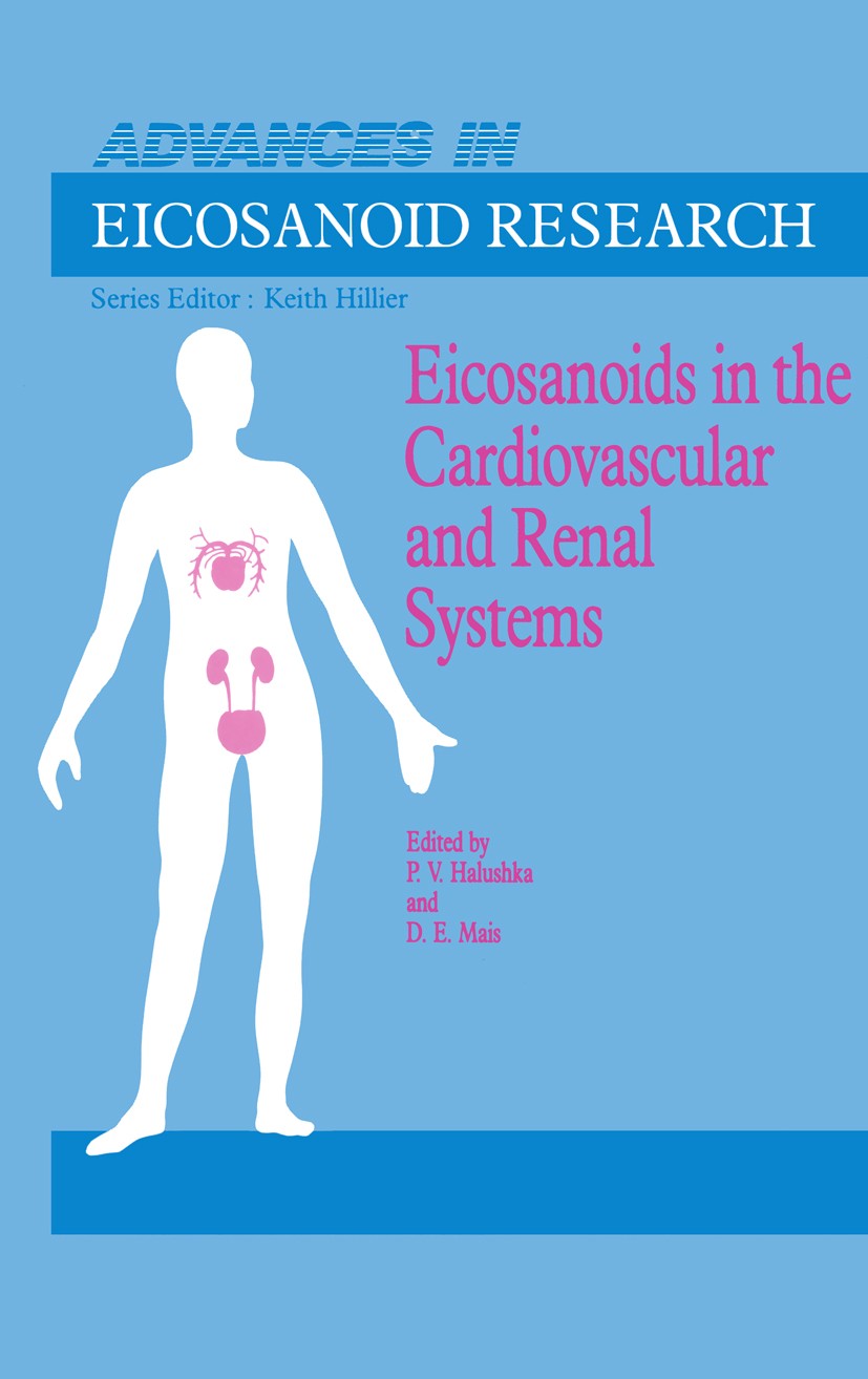 Titlebook: Eicosanoids in the Cardiovascular and Renal Systems; P. V. Halushka (Professor of Pharmacology and Medi Book 1988 MTP Press Limited 1988 c Titlebook: Eicosanoids in the Cardiovascular and Renal Systems; P. V. Halushka (Professor of Pharmacology and Medi Book 1988 MTP Press Limited 1988 c