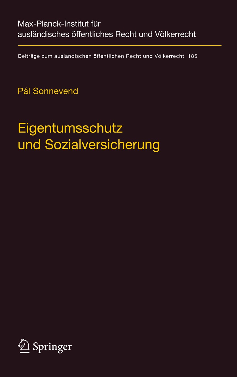 Titlebook: Eigentumsschutz und Sozialversicherung; Eine rechtsvergleich Pál Sonnevend Book 2008 Springer-Verlag Berlin Heidelberg 2008 Eigentumsschutz Titlebook: Eigentumsschutz und Sozialversicherung; Eine rechtsvergleich Pál Sonnevend Book 2008 Springer-Verlag Berlin Heidelberg 2008 Eigentumsschutz