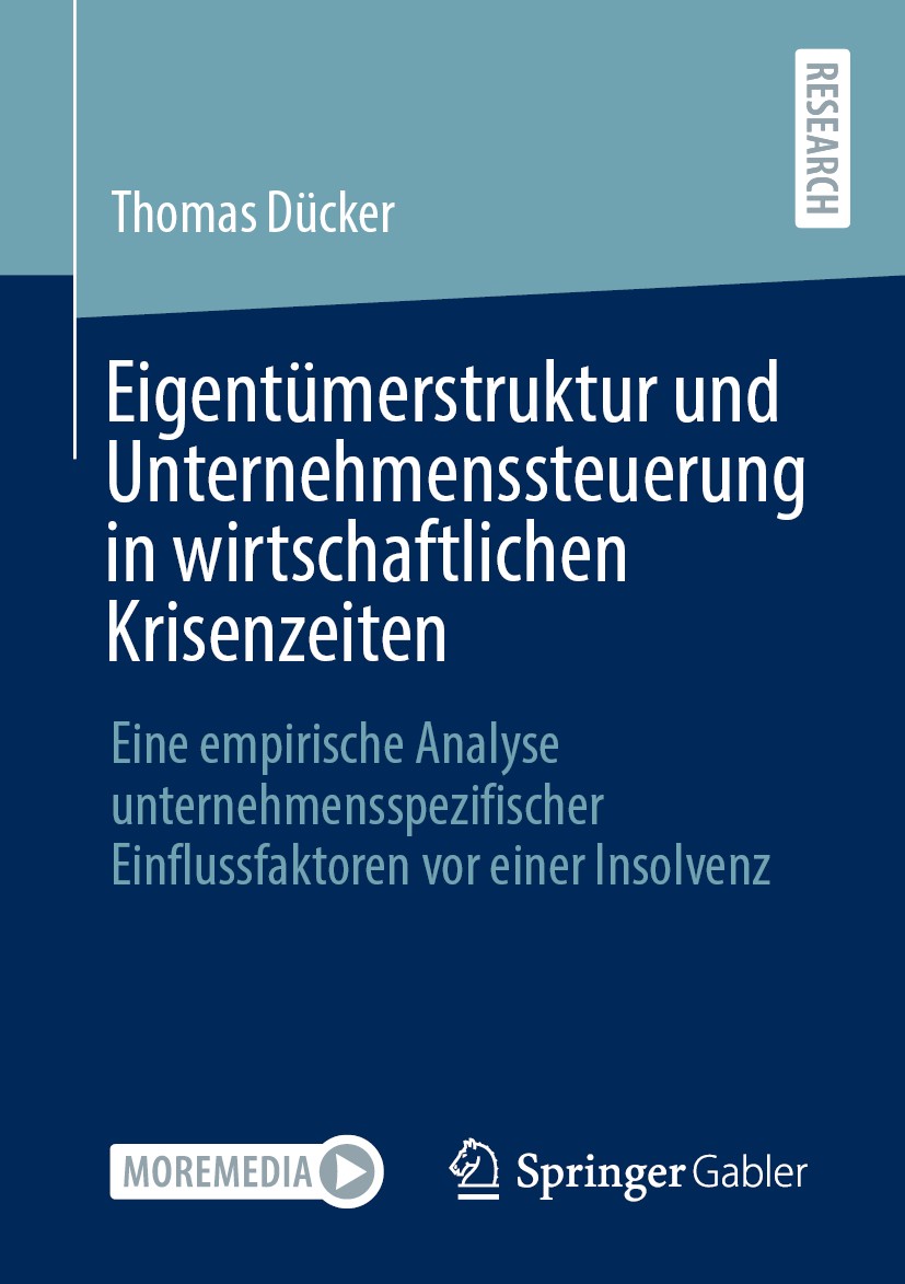 Titlebook: Eigentümerstruktur und Unternehmenssteuerung in wirtschaftlichen Krisenzeiten; Eine empirische Anal Thomas Dücker Book 2020 Der/die Herausg Titlebook: Eigentümerstruktur und Unternehmenssteuerung in wirtschaftlichen Krisenzeiten; Eine empirische Anal Thomas Dücker Book 2020 Der/die Herausg