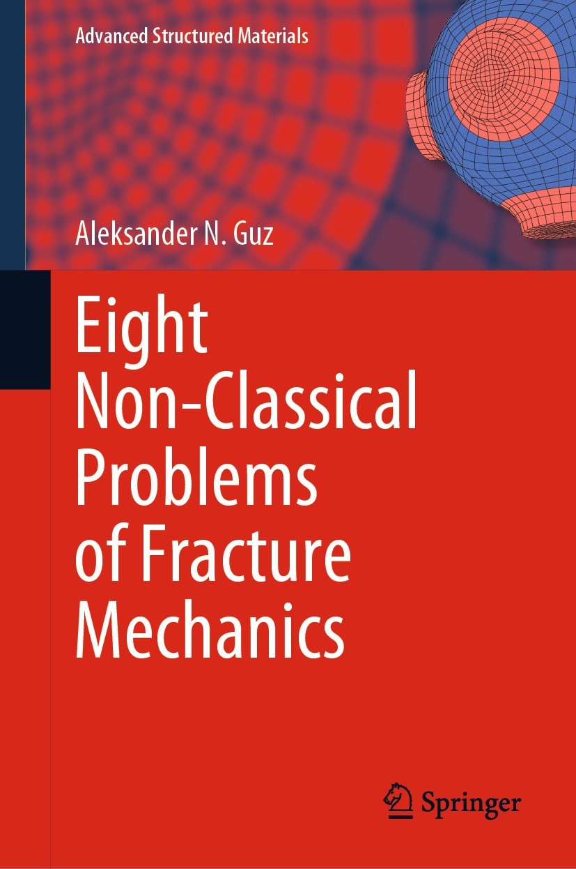 Titlebook: Eight Non-Classical Problems of Fracture Mechanics; Aleksander N. Guz Book 2022 The Editor(s) (if applicable) and The Author(s), under exc Titlebook: Eight Non-Classical Problems of Fracture Mechanics; Aleksander N. Guz Book 2022 The Editor(s) (if applicable) and The Author(s), under exc