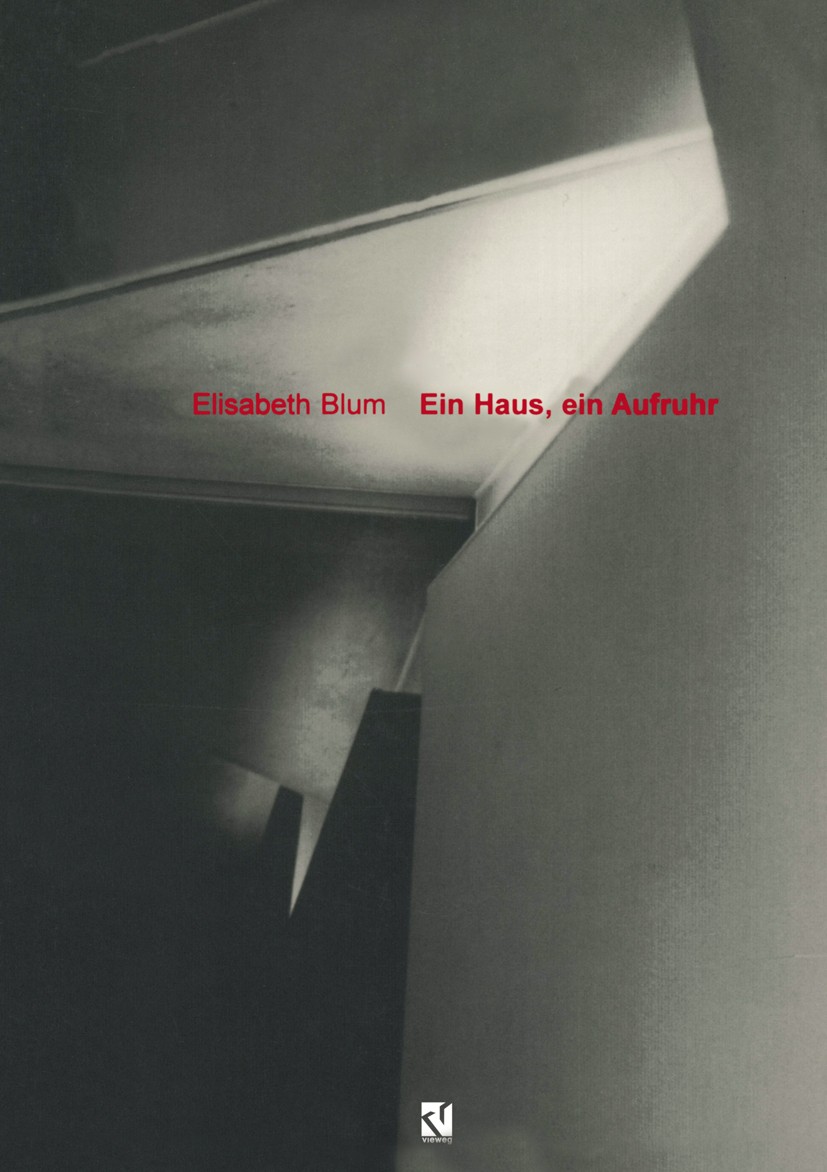 Titlebook: Ein Haus, ein Aufruhr; Anmerkungen zu Zaha Elisabeth Blum Book 1997 Springer Fachmedien Wiesbaden 1997 Architektur.Feuerwehrhaus.Feuerwehr Titlebook: Ein Haus, ein Aufruhr; Anmerkungen zu Zaha Elisabeth Blum Book 1997 Springer Fachmedien Wiesbaden 1997 Architektur.Feuerwehrhaus.Feuerwehr