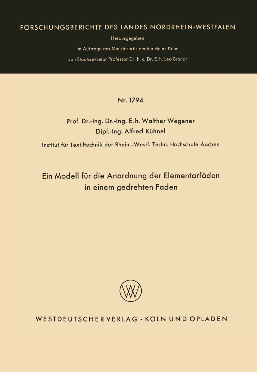 Titlebook: Ein Modell für die Anordnung der Elementarfäden in einem gedrehten Faden; Walther Wegener,Alfred Kühnel Book 1967 Westdeutscher Verlag, Kö Titlebook: Ein Modell für die Anordnung der Elementarfäden in einem gedrehten Faden; Walther Wegener,Alfred Kühnel Book 1967 Westdeutscher Verlag, Kö