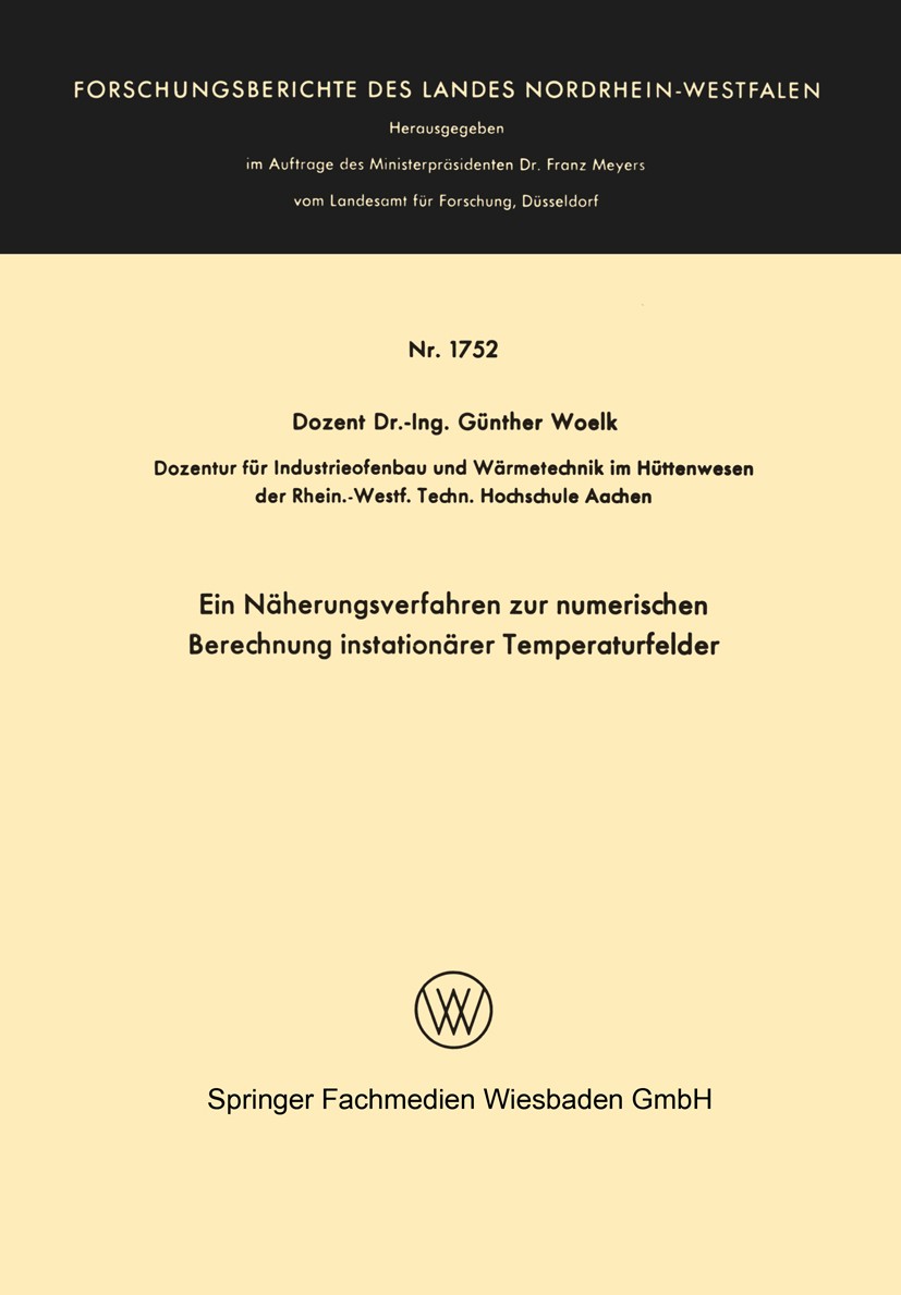 Titlebook: Ein Näherungsverfahren zur numerischen Berechnung instationärer Temperaturfelder; Günther Woelk Book 1966 Springer Fachmedien Wiesbaden 19 Titlebook: Ein Näherungsverfahren zur numerischen Berechnung instationärer Temperaturfelder; Günther Woelk Book 1966 Springer Fachmedien Wiesbaden 19