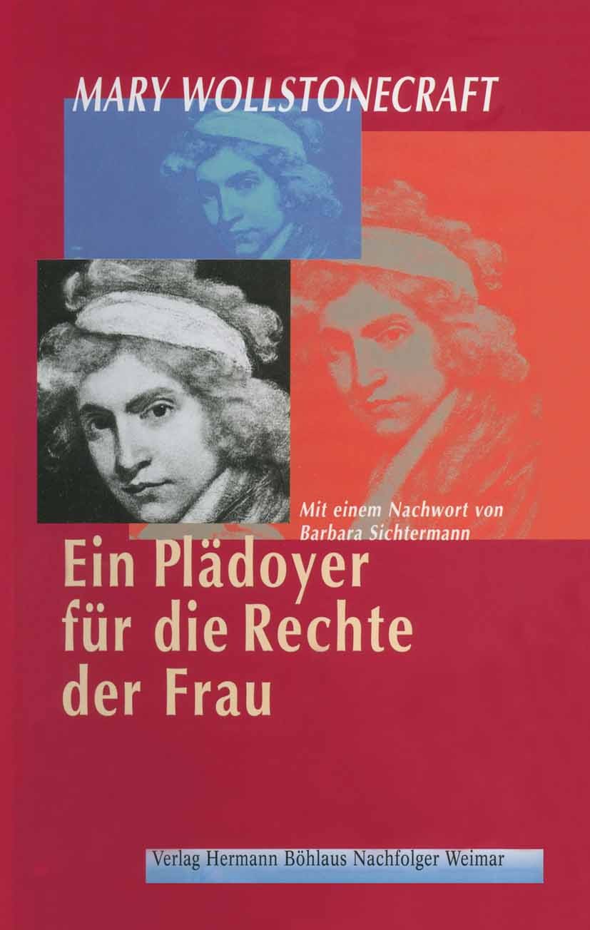 Titlebook: Ein Plädoyer für die Rechte der Frau; Aus dem Englischen ü Mary Wollstonecraft Book 19991st edition Springer-Verlag Berlin Heidelberg 1999 Titlebook: Ein Plädoyer für die Rechte der Frau; Aus dem Englischen ü Mary Wollstonecraft Book 19991st edition Springer-Verlag Berlin Heidelberg 1999