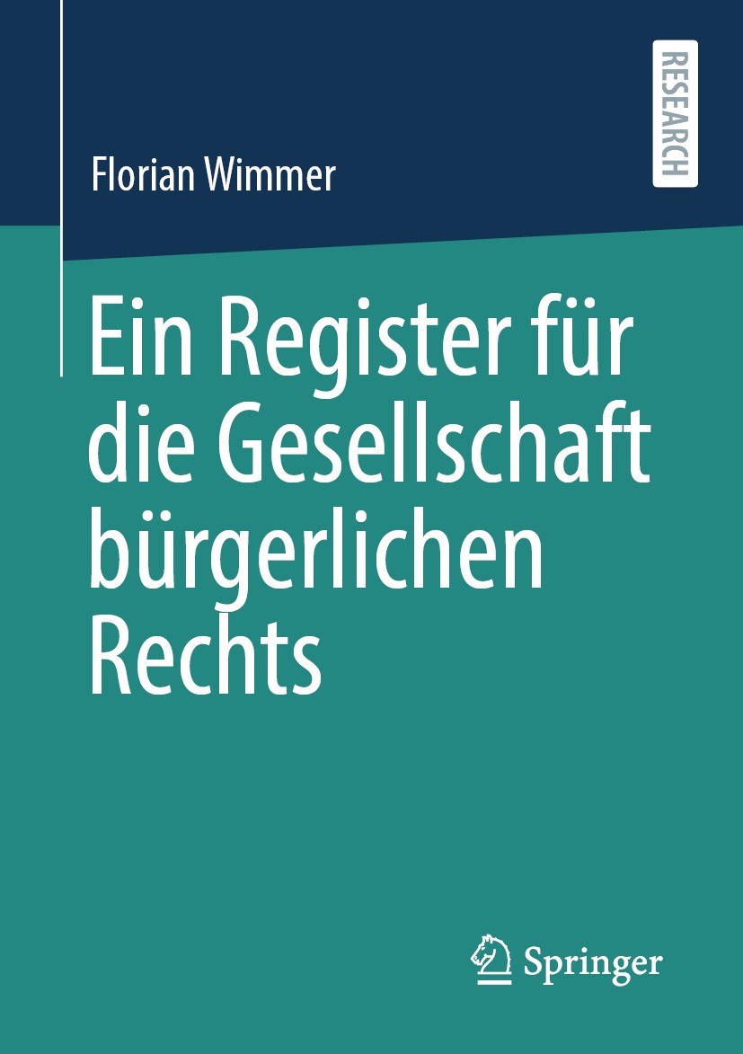 Titlebook: Ein Register für die Gesellschaft bürgerlichen Rechts; Florian Wimmer Book 2021 Der/die Herausgeber bzw. der/die Autor(en), exklusiv lizen Titlebook: Ein Register für die Gesellschaft bürgerlichen Rechts; Florian Wimmer Book 2021 Der/die Herausgeber bzw. der/die Autor(en), exklusiv lizen