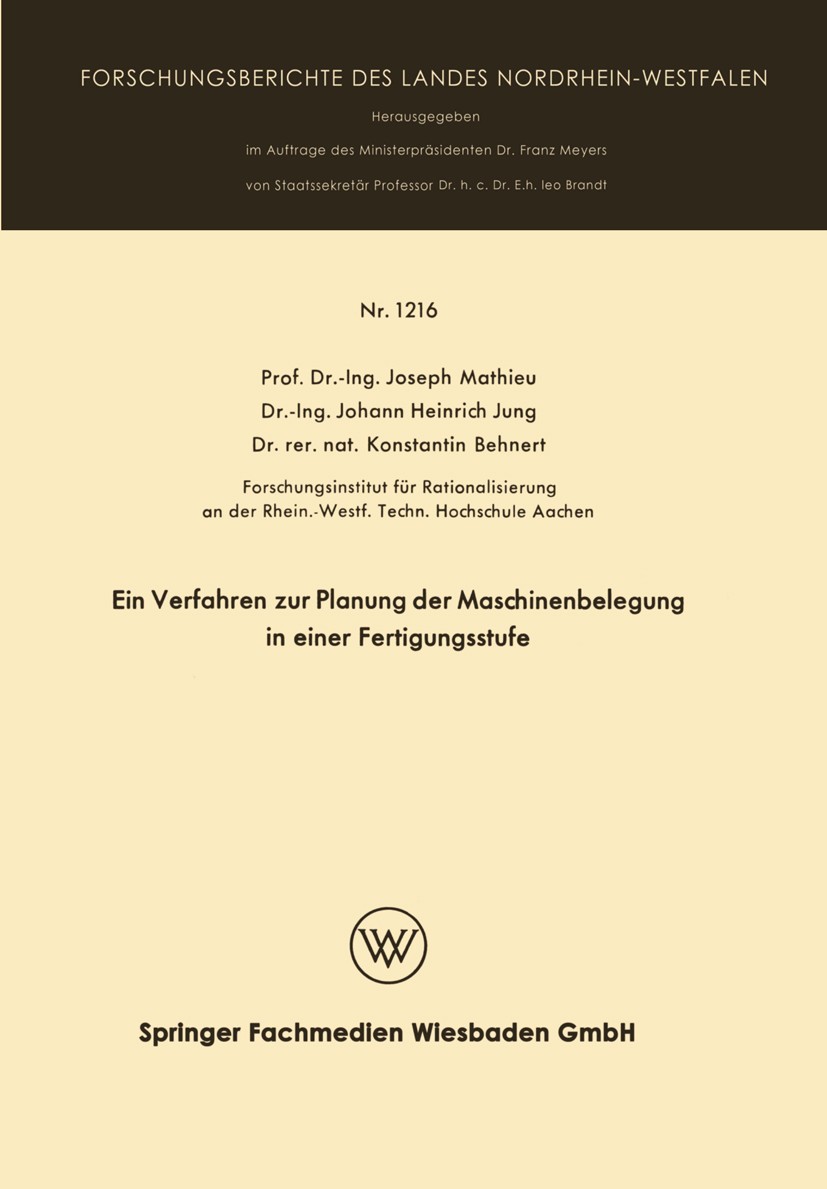 Titlebook: Ein Verfahren zur Planung der Maschinenbelegung in einer Fertigungsstufe; Joseph Mathieu,Johann Heinrich Jung,Konstantin Beh Book 1963 Spr Titlebook: Ein Verfahren zur Planung der Maschinenbelegung in einer Fertigungsstufe; Joseph Mathieu,Johann Heinrich Jung,Konstantin Beh Book 1963 Spr