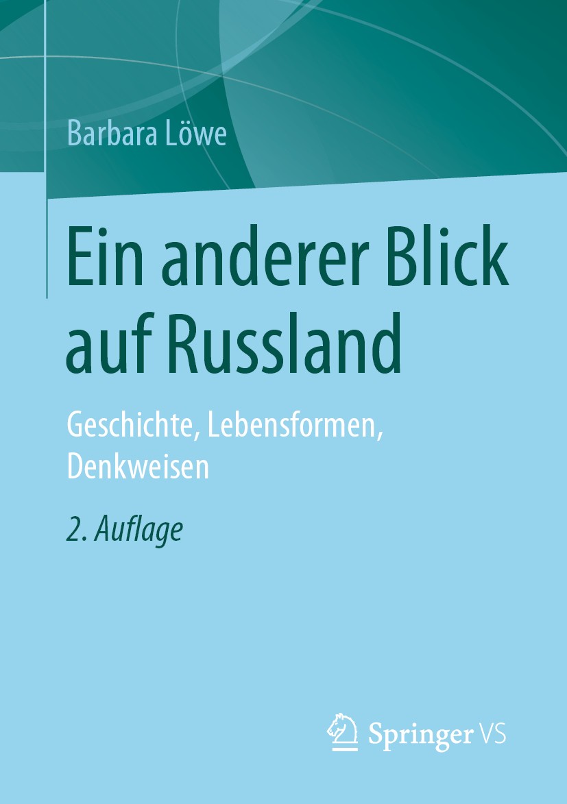 Titlebook: Ein anderer Blick auf Russland; Geschichte, Lebensfo Barbara Löwe Book 2020Latest edition Springer Fachmedien Wiesbaden GmbH, ein Teil von Titlebook: Ein anderer Blick auf Russland; Geschichte, Lebensfo Barbara Löwe Book 2020Latest edition Springer Fachmedien Wiesbaden GmbH, ein Teil von