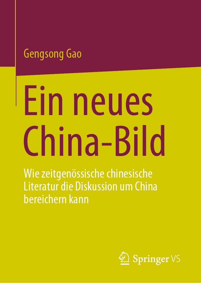 Titlebook: Ein neues China-Bild; Wie zeitgenössische Gengsong Gao Book 2023 Der/die Herausgeber bzw. der/die Autor(en), exklusiv lizenziert an Spring Titlebook: Ein neues China-Bild; Wie zeitgenössische Gengsong Gao Book 2023 Der/die Herausgeber bzw. der/die Autor(en), exklusiv lizenziert an Spring