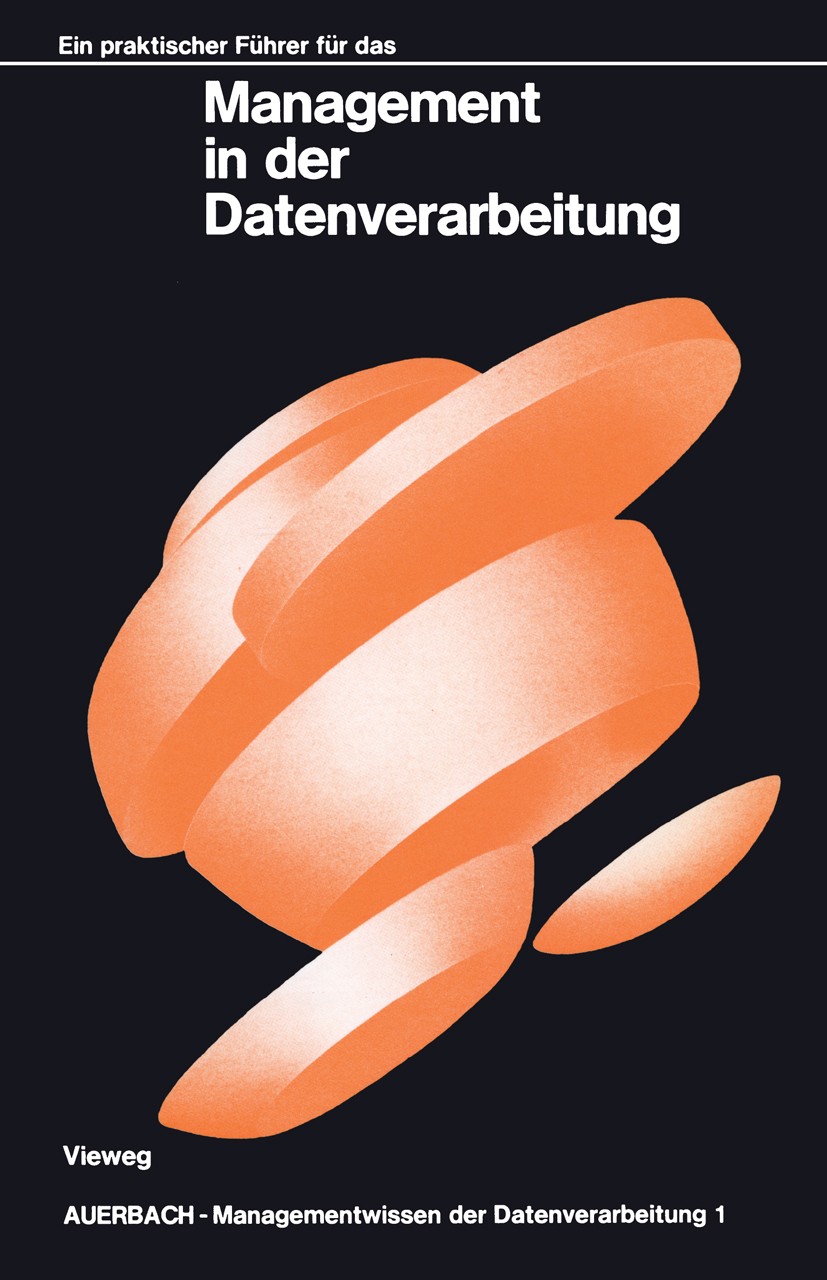 Titlebook: Ein praktischer Führer für das Management in der Datenverarbeitung; James Hannan Book 1986 Friedr. Vieweg & Sohn Verlagsgesellschaft mbH, Titlebook: Ein praktischer Führer für das Management in der Datenverarbeitung; James Hannan Book 1986 Friedr. Vieweg & Sohn Verlagsgesellschaft mbH,
