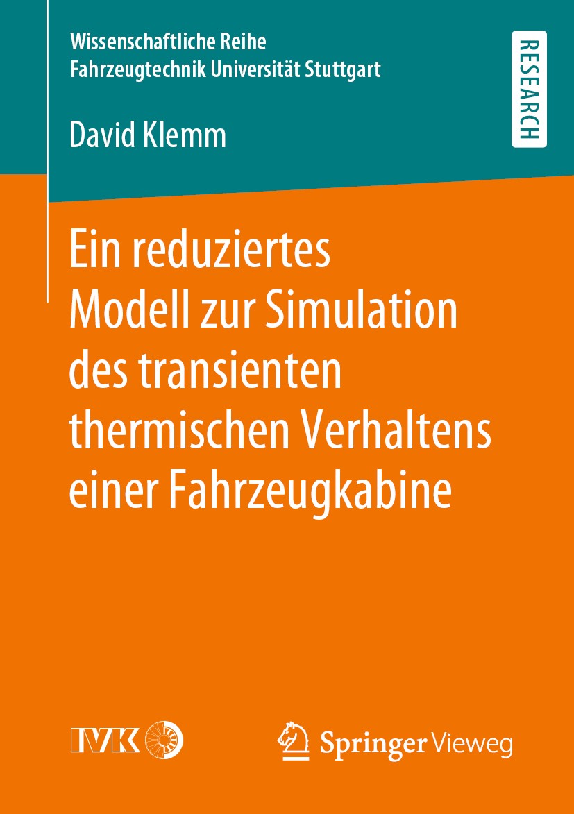 Titlebook: Ein reduziertes Modell zur Simulation des transienten thermischen Verhaltens einer Fahrzeugkabine; David Klemm Book 2020 Der/die Herausgeb Titlebook: Ein reduziertes Modell zur Simulation des transienten thermischen Verhaltens einer Fahrzeugkabine; David Klemm Book 2020 Der/die Herausgeb