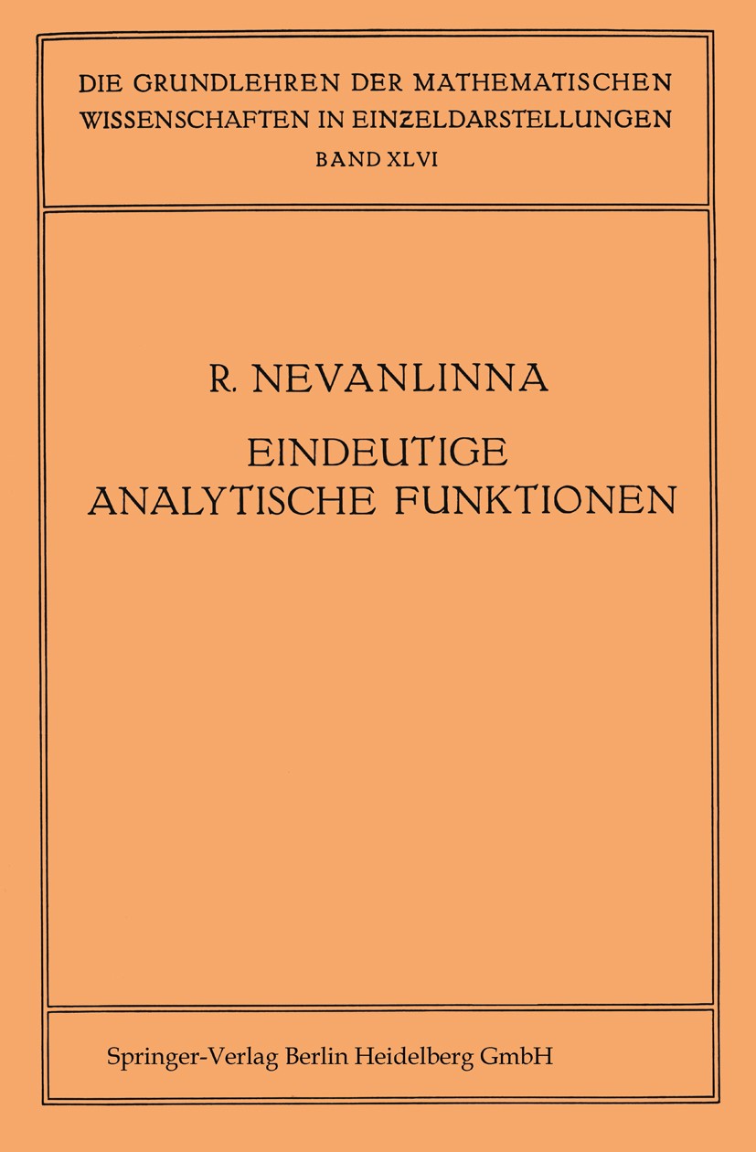 Titlebook: Eindeutige Analytische Funktionen; Rolf Nevanlinna Book 1936 Springer-Verlag Berlin Heidelberg 1936 analytische Funktion.Funktion.Funktion Titlebook: Eindeutige Analytische Funktionen; Rolf Nevanlinna Book 1936 Springer-Verlag Berlin Heidelberg 1936 analytische Funktion.Funktion.Funktion
