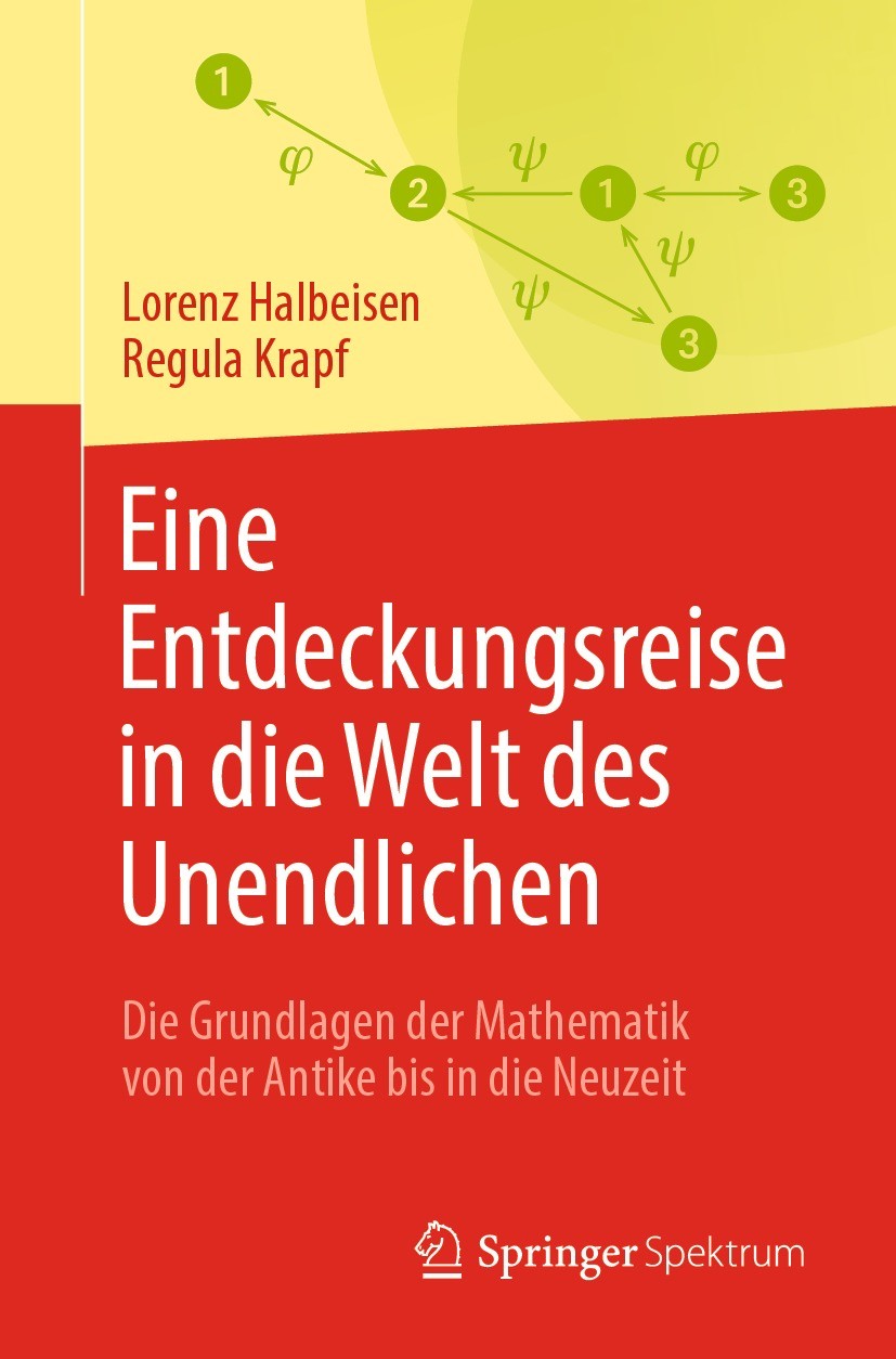 Titlebook: Eine Entdeckungsreise in die Welt des Unendlichen; Die Grundlagen der M Lorenz Halbeisen,Regula Krapf Textbook 2023 Der/die Herausgeber bzw Titlebook: Eine Entdeckungsreise in die Welt des Unendlichen; Die Grundlagen der M Lorenz Halbeisen,Regula Krapf Textbook 2023 Der/die Herausgeber bzw