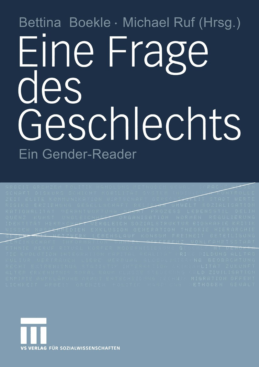 Titlebook: Eine Frage des Geschlechts; Ein Gender-Reader Bettina Boekle,Michael Ruf Book 2004 VS Verlag für Sozialwissenschaften/GWV Fachverlage GmbH, Titlebook: Eine Frage des Geschlechts; Ein Gender-Reader Bettina Boekle,Michael Ruf Book 2004 VS Verlag für Sozialwissenschaften/GWV Fachverlage GmbH,