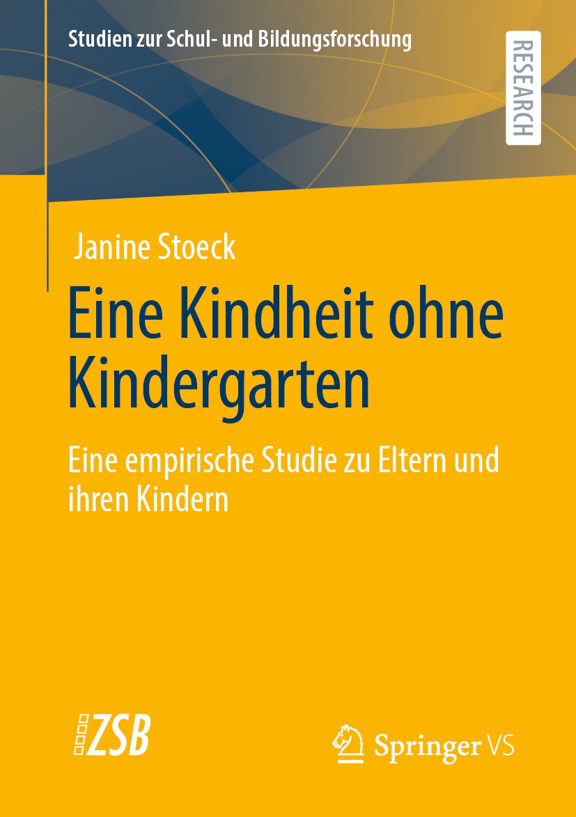 Titlebook: Eine Kindheit ohne Kindergarten; Eine empirische Stud Janine Stoeck Book 2021 Der/die Herausgeber bzw. der/die Autor(en), exklusiv lizenzie Titlebook: Eine Kindheit ohne Kindergarten; Eine empirische Stud Janine Stoeck Book 2021 Der/die Herausgeber bzw. der/die Autor(en), exklusiv lizenzie